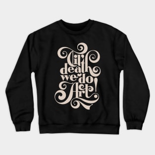 Til Death We Do Art - in black & cream Crewneck Sweatshirt